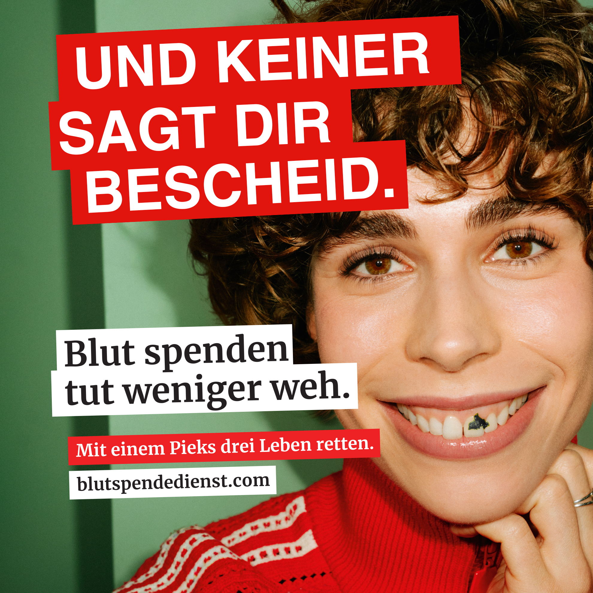 Und keiner sagt dir Bescheid. Blut spenden tut weniger weh. Mit einem Pieks drei Leben retten.